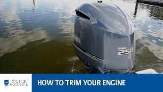 How to trim your engine with Alistair McGlashan | Club Marine