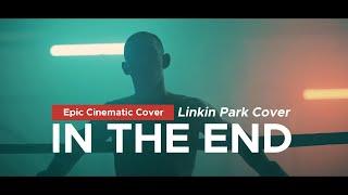 In The End (Epic Cinematic Cover) -  Mu Hanz