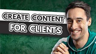 Should You Create Content For Clients?