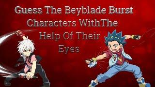 Guess The Beyblade Burst Characters with the help of their Eyes | BeyQuiz |