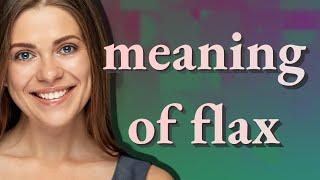 Flax | meaning of Flax