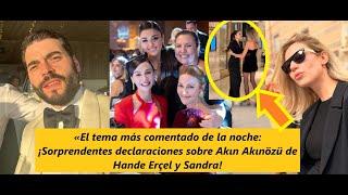 «El tema más comentado de la noche: ¡Sorprendentes declaraciones sobre Akin de Hande Erçel y Sandra!