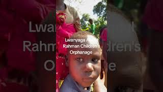 Lwanyaga Abdul Rahman Children's Orphanage ️ #help #orphanage #foodblessing #helporphans