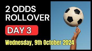 2 ODDS ROLLOVER Football Betting Tips | Wednesday, 9th October 2024