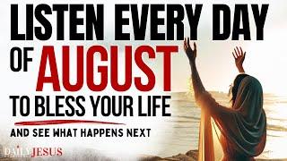 PRAY THIS Powerful August Blessing Prayer | Your Breakthrough Listen Every Day Christian Motivation