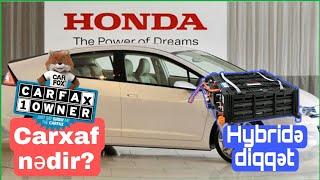 Honda alarkən diqqət | Qəzalı Hybrid təhlükəlidirmi? | Carfax nədir? | Ustaların məsləhəti