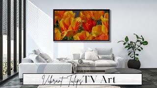 Vibrant tulips TV Art