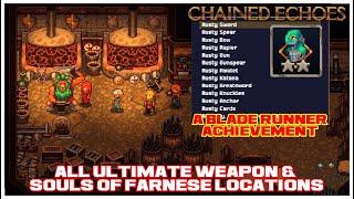 How to  Unlock All Ultimate Weapons & Souls of Farnese(A Blade Runner Achievement) Chained Echoes