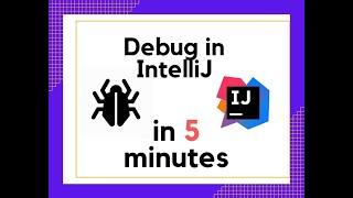 Debug Code in IntelliJ in 5 Minutes