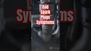 Bad Spark Plugs? Watch For These Symptoms!