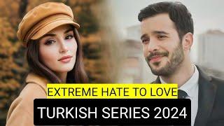 Top 9 Extreme Haters To Lovers Turkish Drama Series