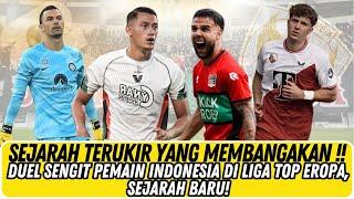 WOW !! MEMBANGGAKAN! DUEL SENGIT PEMAIN INDONESIA DI LIGA TOP EROPA, SEJARAH BARU!