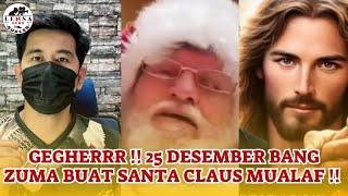 25 DESEMBER BANG ZUMA BUAT SANTA CLAUS MUALAF ‼️