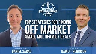 Strategies to Finding Off Market Small Multifamily Deals - with DanIEL Sarao