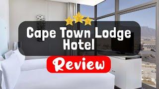 Cape Town Lodge Hotel Review - Is This Hotel Worth It?