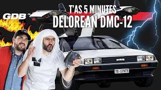 T'AS 5 MINUTES : LA DELOREAN DMC-12 ET JOHN DELOREAN