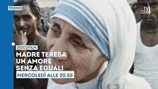 "Madre Teresa, un amore senza eguali" - Mercoledì 4 settembre ore 20.55 su Tv2000