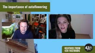 Andy & Heather from 420 FastBuds talk about the importance of autoflowering