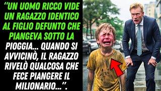 UN UOMO RICCO VIDE UN RAGAZZO IDENTICO AL FIGLIO MORTO CHE PIANGEVA SOTTO LA PIOGGIA...