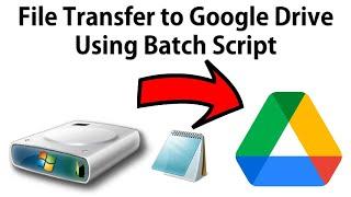 Amazing: Transfer Data to Google Drive using Batch Script