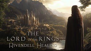 LOTR: Rivendell Healing - Arwen's Vocal Ambient Music | Beautiful Fantasy Music