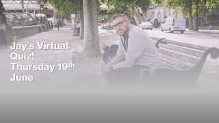 Jay's Quiz Live! Thursday 19th June