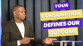 Your Consumption Defines Your Outcome | Edmar Mac