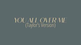 [LYRICS] YOU ALL OVER ME (Taylor's Version) - Taylor Swift ft. Maren Morris