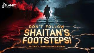 Ramadan 2025: Shaitan’s Tricks to Misguide You! Don’t Follow His Footsteps | Mufti Menk