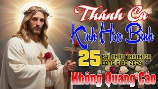 Kinh Hòa Bình - Bài Nhạc Thánh Ca Cầu Nguyện Chọn Lọc | Thánh Ca Nghe Để Bình An Với Chúa