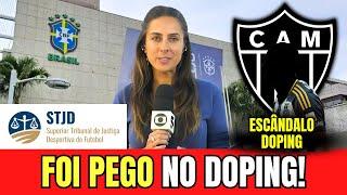 ESCÂNDALO ABALA O GALO: Jogador é pego no DOPING e suspenso por UM ANO | notícias do Galo hoje