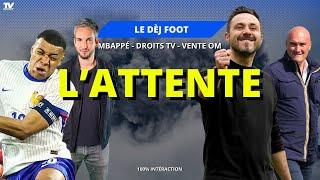 L'ATTENTE... DROITS TV, VENTE OM, MBAPPÉ & KANTÉ