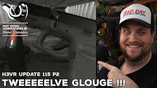 H3VR Early Access Update 115p2 - TWELVE GLOUGE