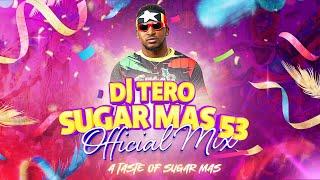 A Taste of Sugar Mas | Official Mix | Sugar Mas 53 | DJ Tero