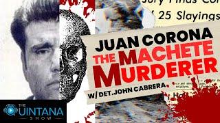 Juan Corona: The Machete Murderer W/Det. John Cabrera