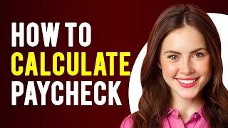 How To Calculate Paycheck (Calculate Net Income)