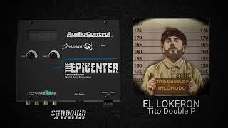 EL LOKERON (Epicenter) - Tito Double P