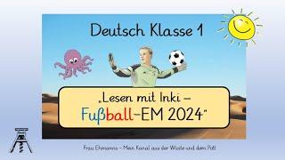 Klasse 1 Grundschule: Lesen mit Inki - Fußball-EM 2024, Mitmachvideo (Leseförderung) +  Learningapps