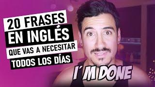 20 FRASES EN INGLÉS QUE VAS A NECESITAR TODOS LOS DIAS | Ingles basico para principiantes