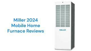 HvacRepairGuy 2024 Miller Brand Mobile Home Furnace Reviews