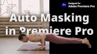 Auto Masking in Premiere Pro: Cut Out People with AI-Powered Masks