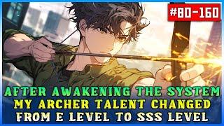 Part 2: After Awakening the System, My Archer Talent Changed From E level to SSS level! #manhwa