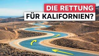 Wie Kaliforniens 18 Mrd. € Projekt das Wasserproblem lösen soll