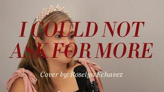 I Could Not Ask For More (Edwin McCain) Cover by Roselyn Echavez