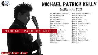 Michael Patrick Kelly 2021 MIX -  Neue Lieder 2021 -  Musik 2021