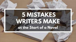 5 Mistakes Writers Make at the Start of a Novel