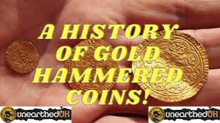 A History of Hammered Gold coins with Unearthed UK