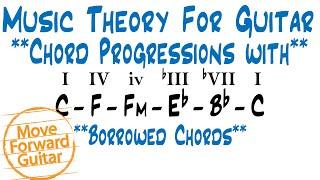 Music Theory for Guitar - Chord Progressions with Borrowed Chords