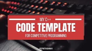 My C++ Code Template for Competitive Programming | CP With Abhinav