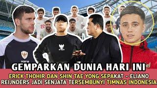  GEMPARKAN DUNIA - KESEPAKATAN ERICK THOHIR DAN STY - ELIANO REIJNDERS JADI INI - BERITA TIMNAS